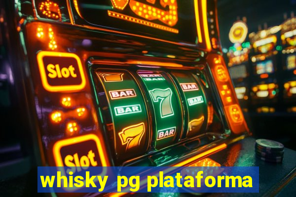 whisky pg plataforma